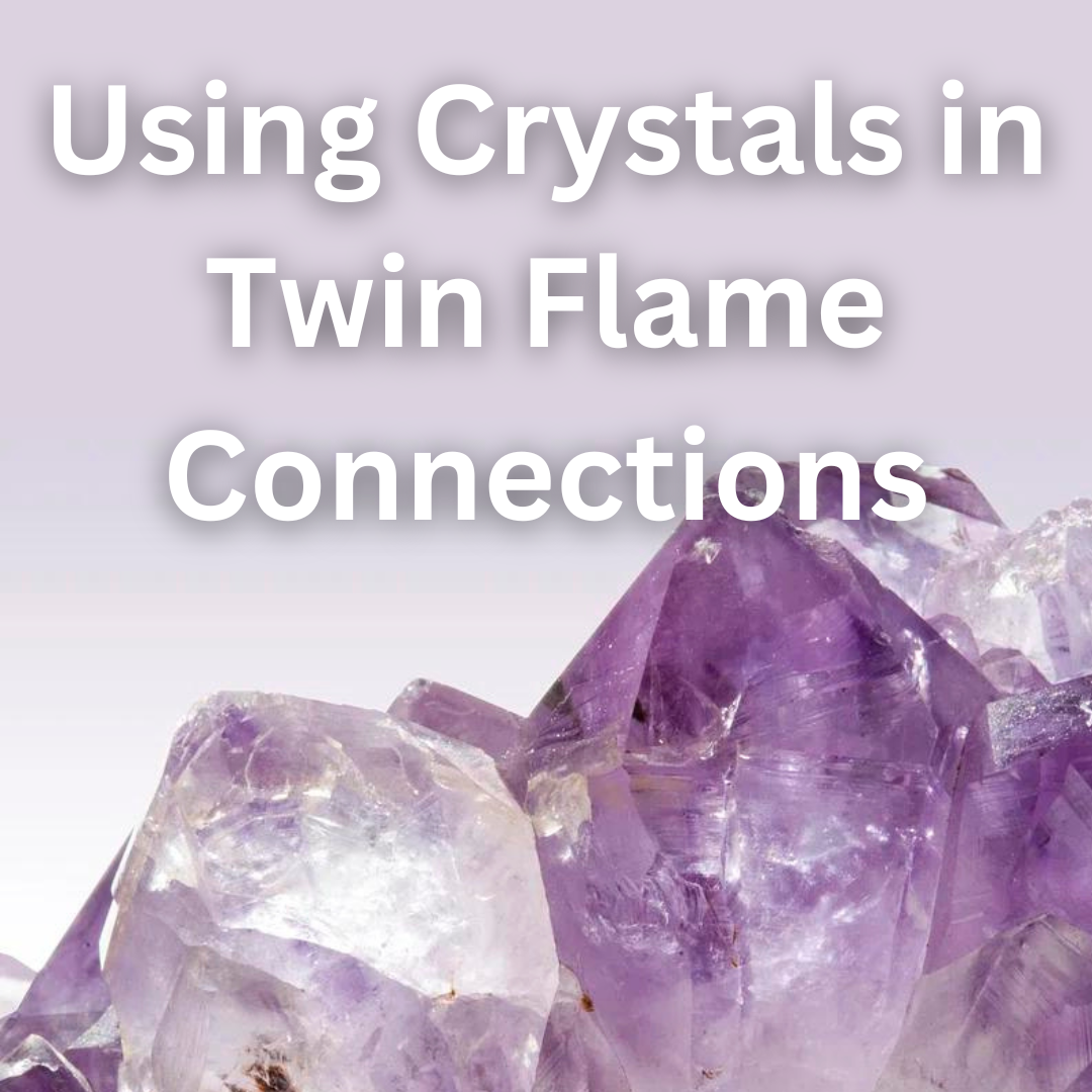 The Role of Crystals in Twin Flame Connections: Amplifying Spiritual ...